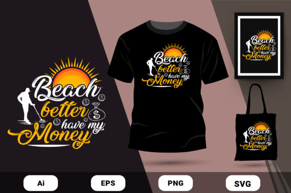 Beach Better Money T-shirt Design Vector Review