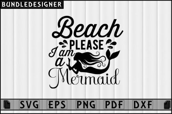 Beach Please I Am a-Mermaid Svg Design Review