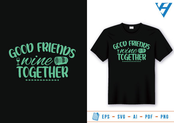 Good Friend Wine Together T Shirt Design Review