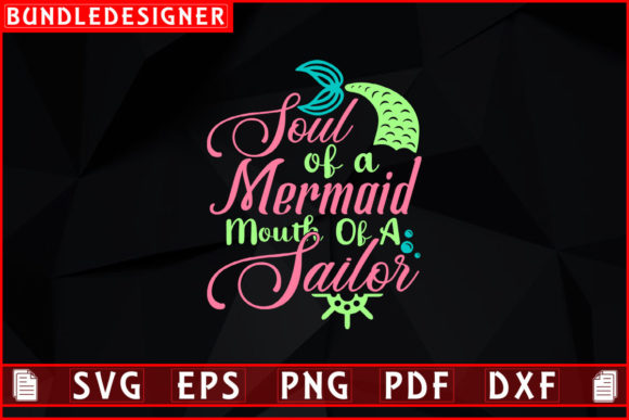 Soul of a Mermaid Mouth of a Sailor-Svg Review